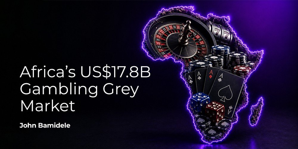find more africa #findmoreafrica › Africa’s US$17.8B Gambling Grey Market: The Investors Case