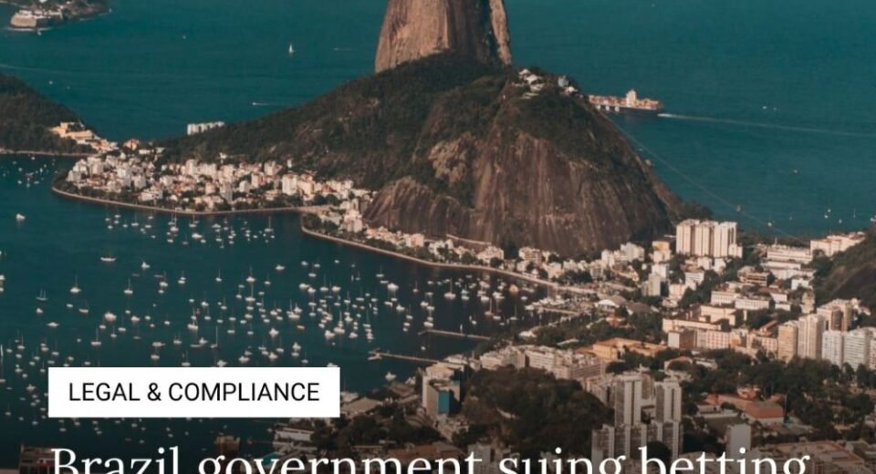 Brazil Government Sues Betting Companies- News cover showing Rio de Janeiro harbor with Sugarloaf Mountain, iGB logo, and a legal/compliance headline about Brazil suing betting firms for BRL 1 billion.